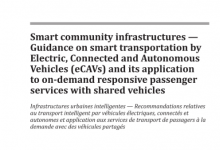 ISO 37168-2022: 智能社区基础设施 - 电动、网联和自动驾驶车辆(eCAV)智能运输指南及其在按需响应共享乘客运输服务中的应用-苏州设施管理(现代后勤)产业标准化联盟